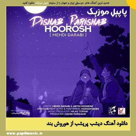 Hoorosh Band Dishab Parishab دانلود آهنگ دیشب پریشب از هوروش بند